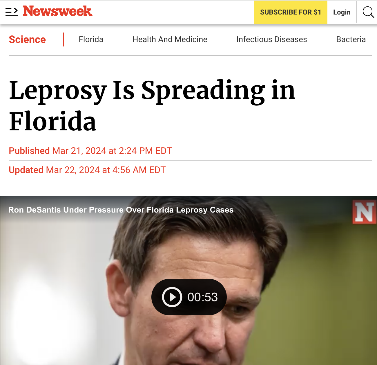 website - > Newsweek Science Subscribe For $1 Login Q Florida Health And Medicine Infectious Diseases Leprosy Is Spreading in Florida Published at Edt Updated at Edt Ron DeSantis Under Pressure Over Florida Leprosy Cases Bacteria N